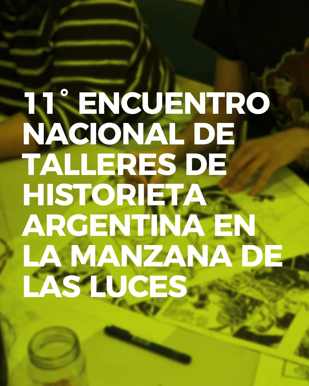Imagen de difusión de «1° Encuentro Nacional de Talleres de Historieta Argentina en la Manzana de las Luces»