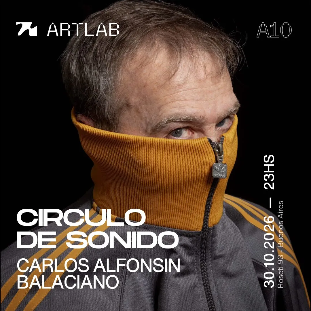 Imagen de difusión de «Artlab · Circulo de Sonido · Carlos Alfonsin + Balaciano»
