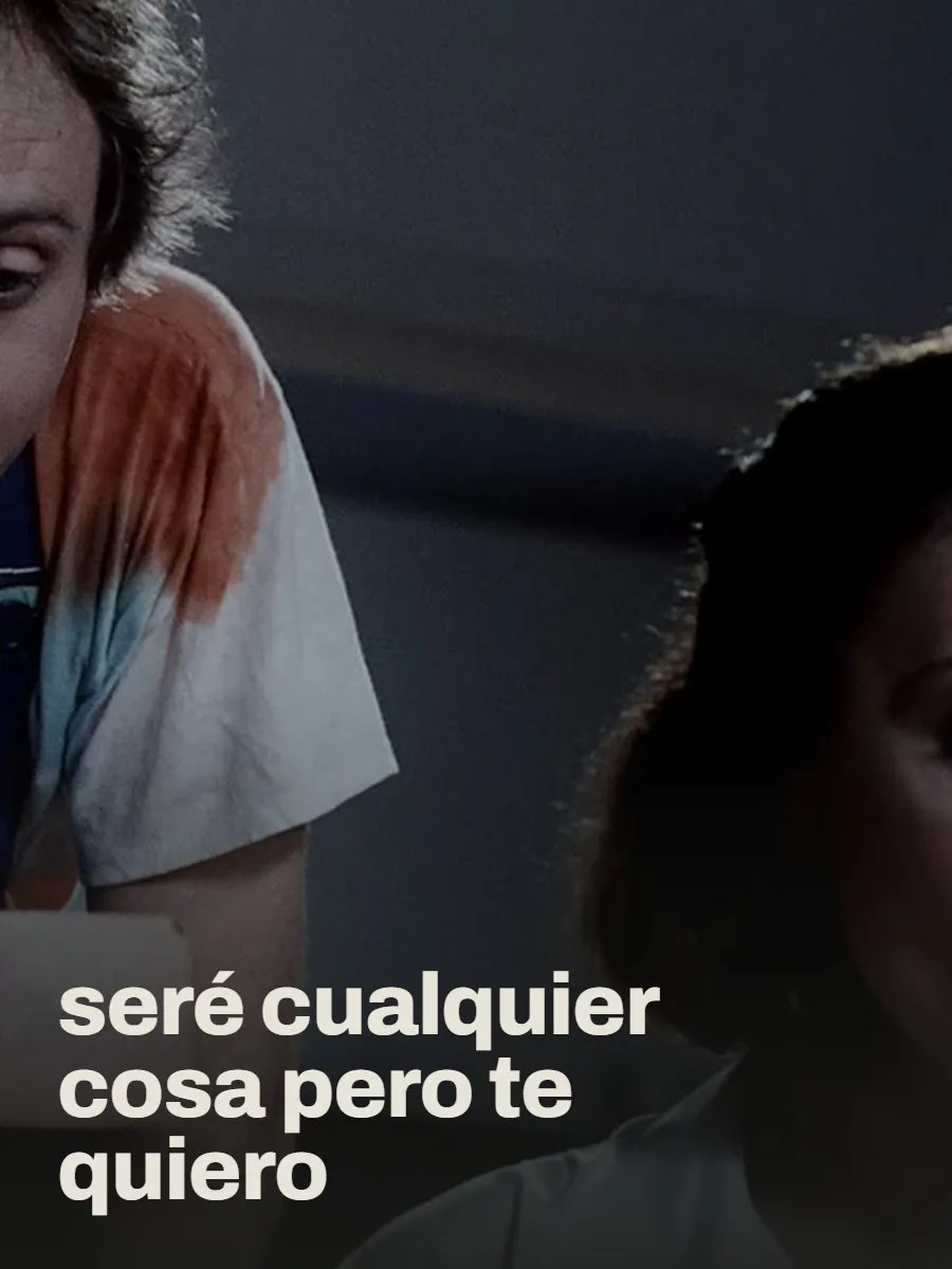 Imagen de difusión de «Seré cualquier cosa pero te quiero»